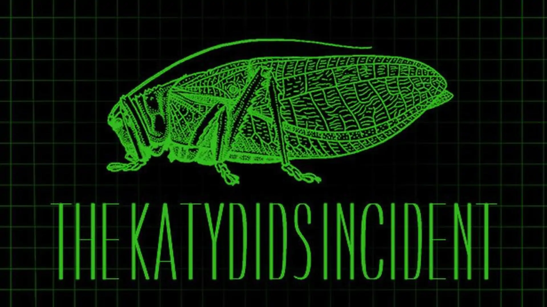 The Katydids Incident