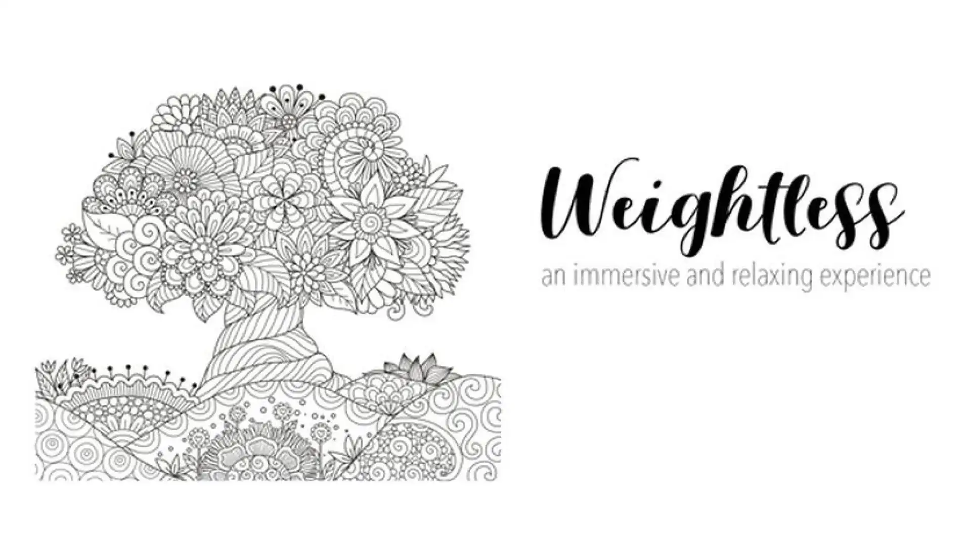 Weightless: An immersive and relaxing experience