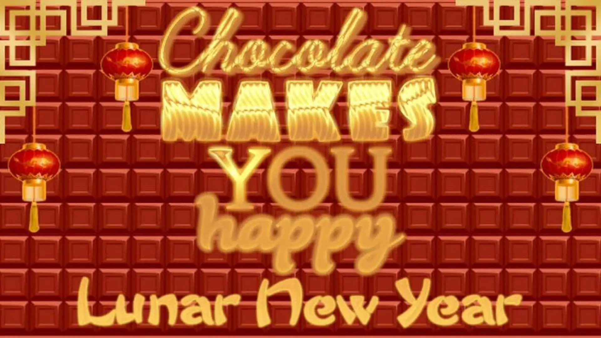 Chocolate makes you happy: Lunar New Year