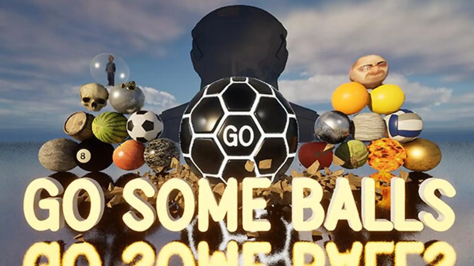 GO SOME BALLS