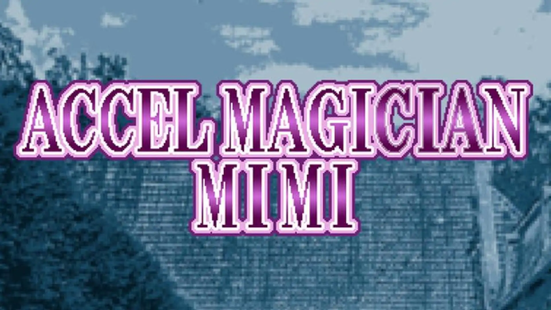Accel Magician Mimi