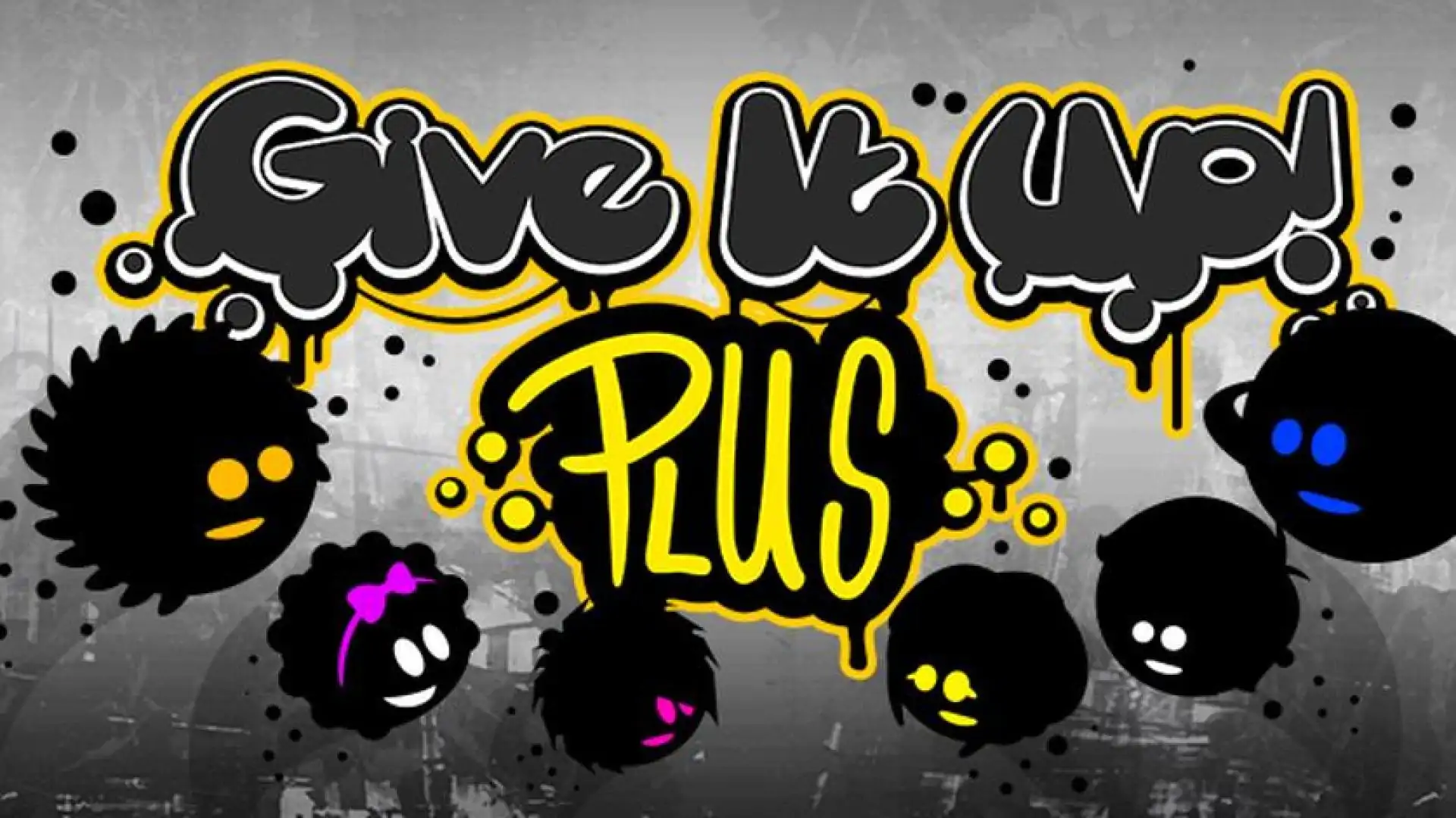 Give It Up! Plus / 永不言弃 PLUS