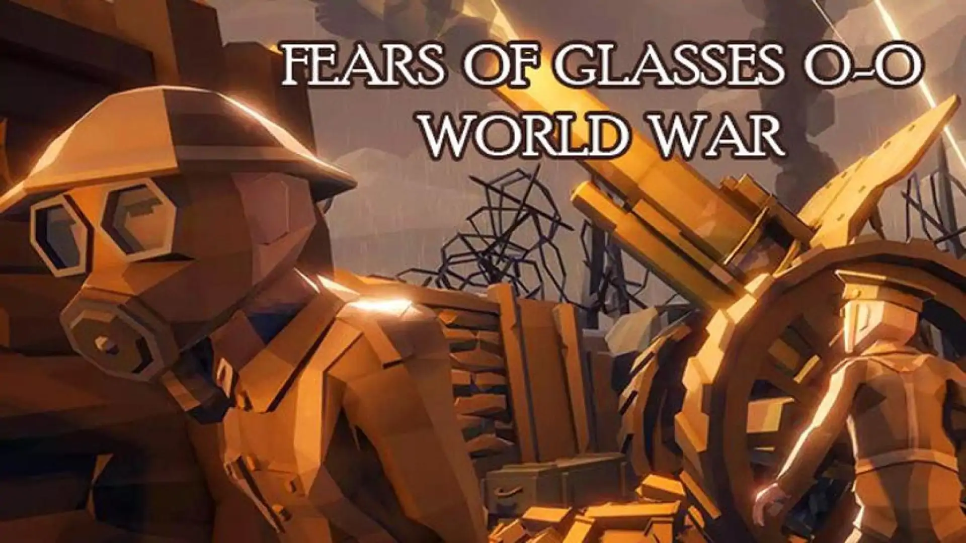 Fears of Glasses o-o World War