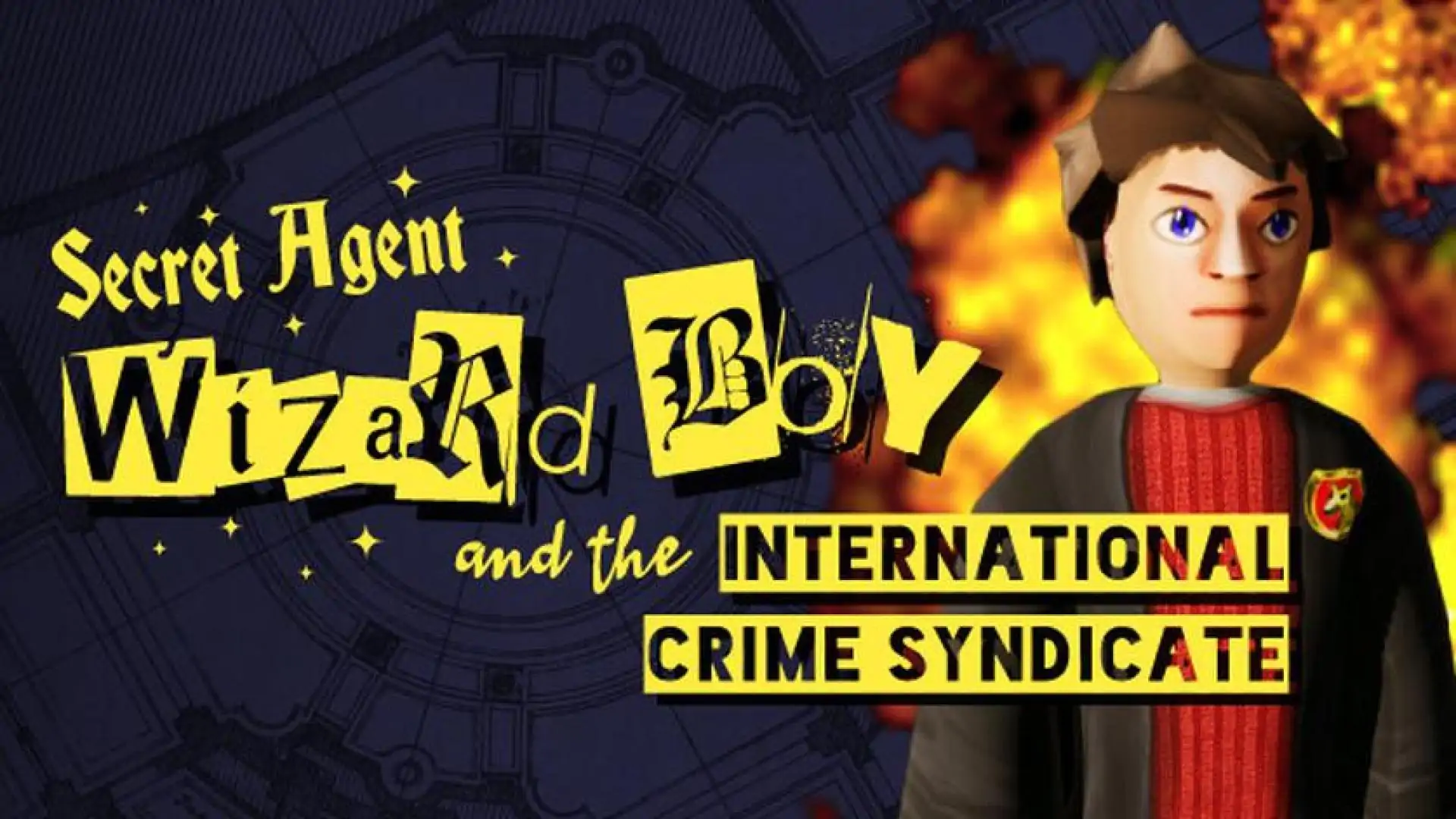 Secret Agent Wizard Boy and the International Crime Syndicate