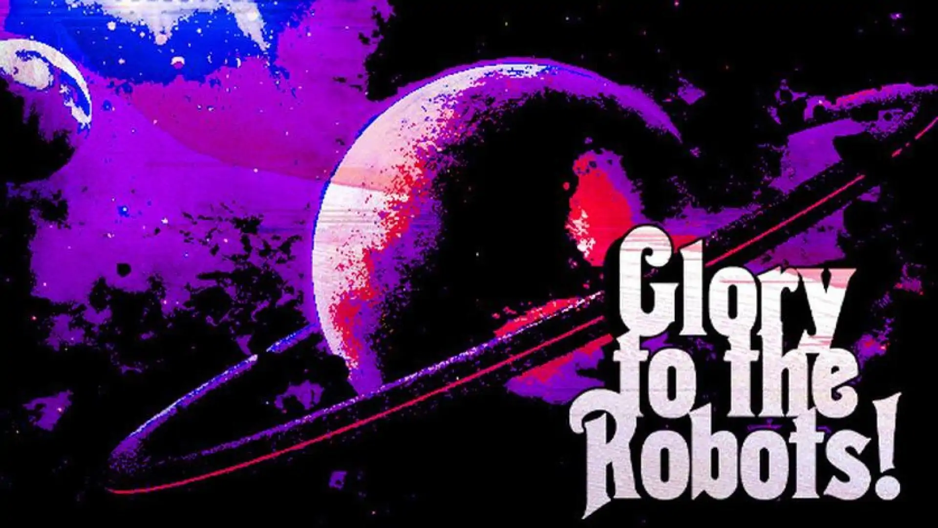Glory to the Robots!