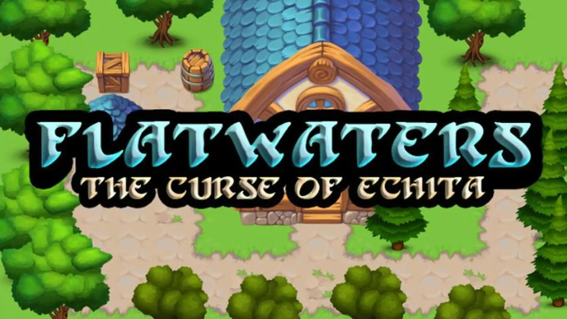 Flatwaters: The Curse of Echita