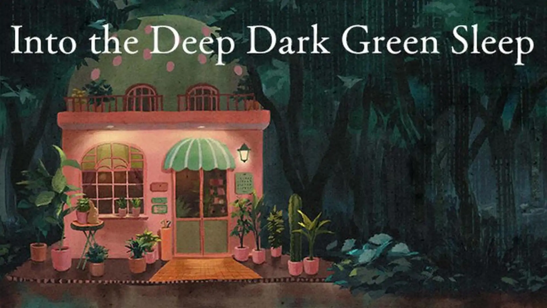 Into the Deep Dark Green Sleep ❘ 深くて暗い緑の眠りのなかへ