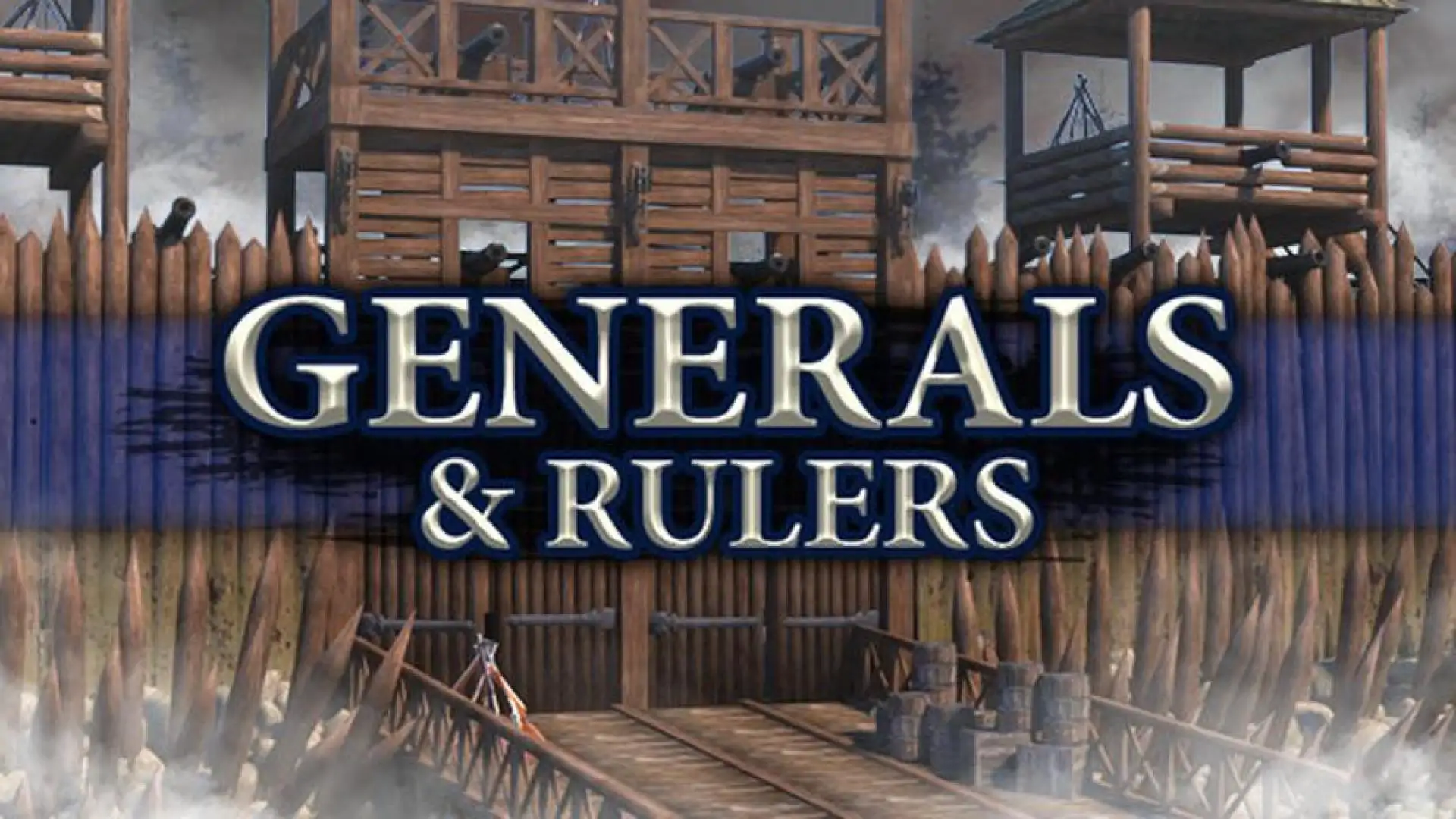 Generals & Rulers