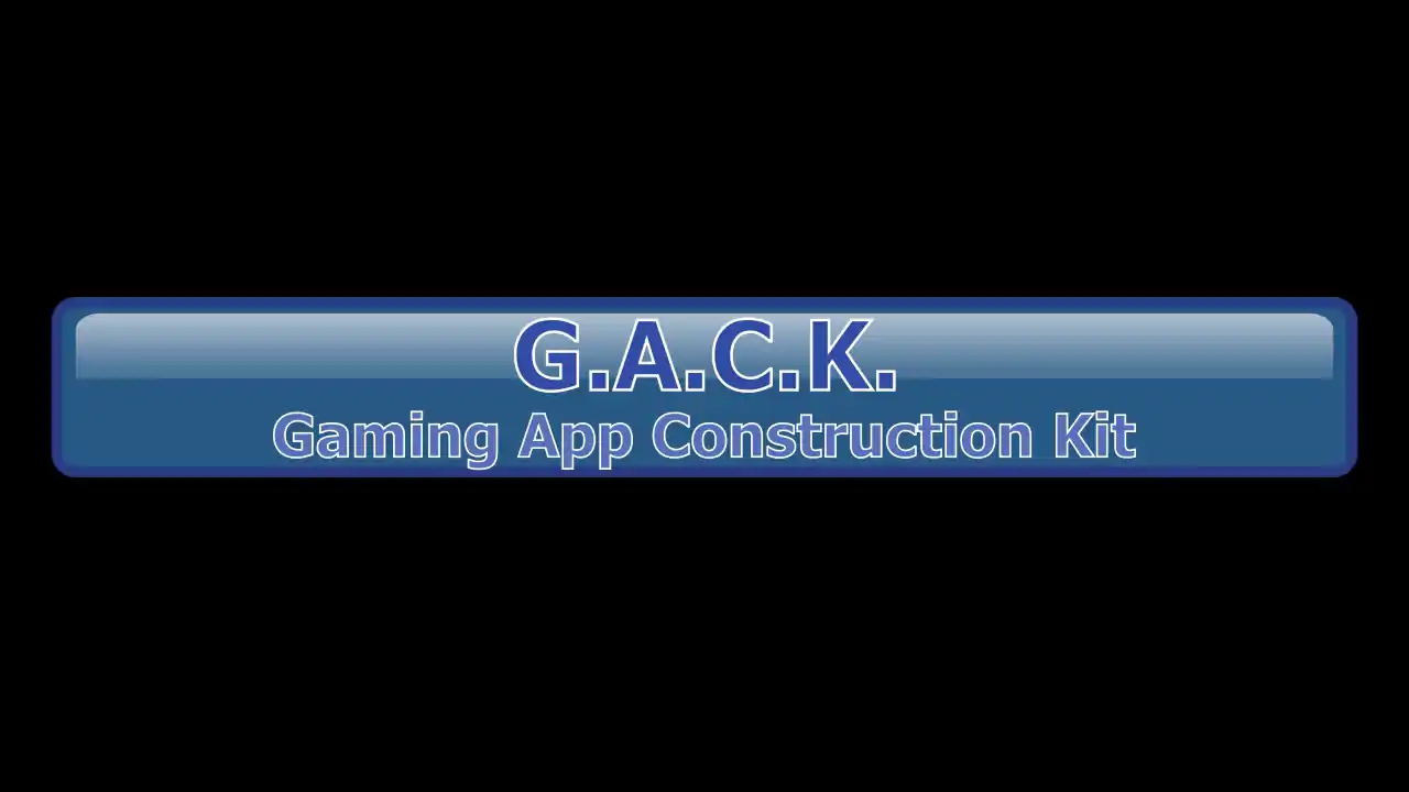 G.A.C.K. - Gaming App Construction Kit