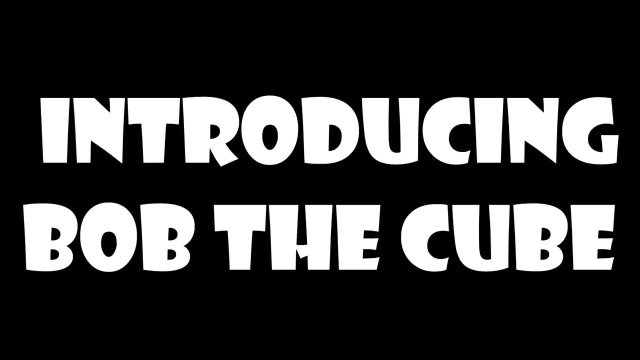 Bob The Cube