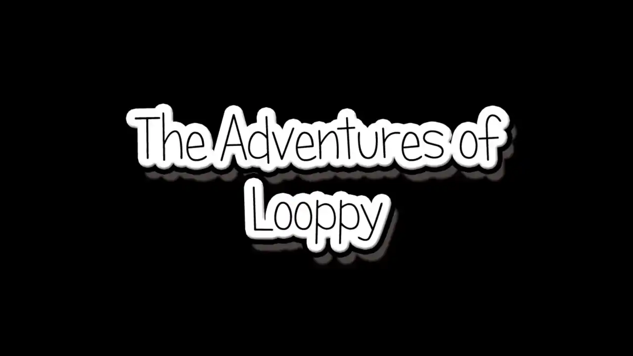 The Adventures of Looppy