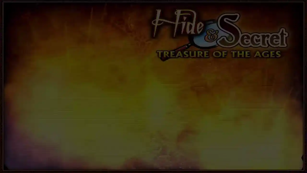 Hide and Secret Treasure of the Ages