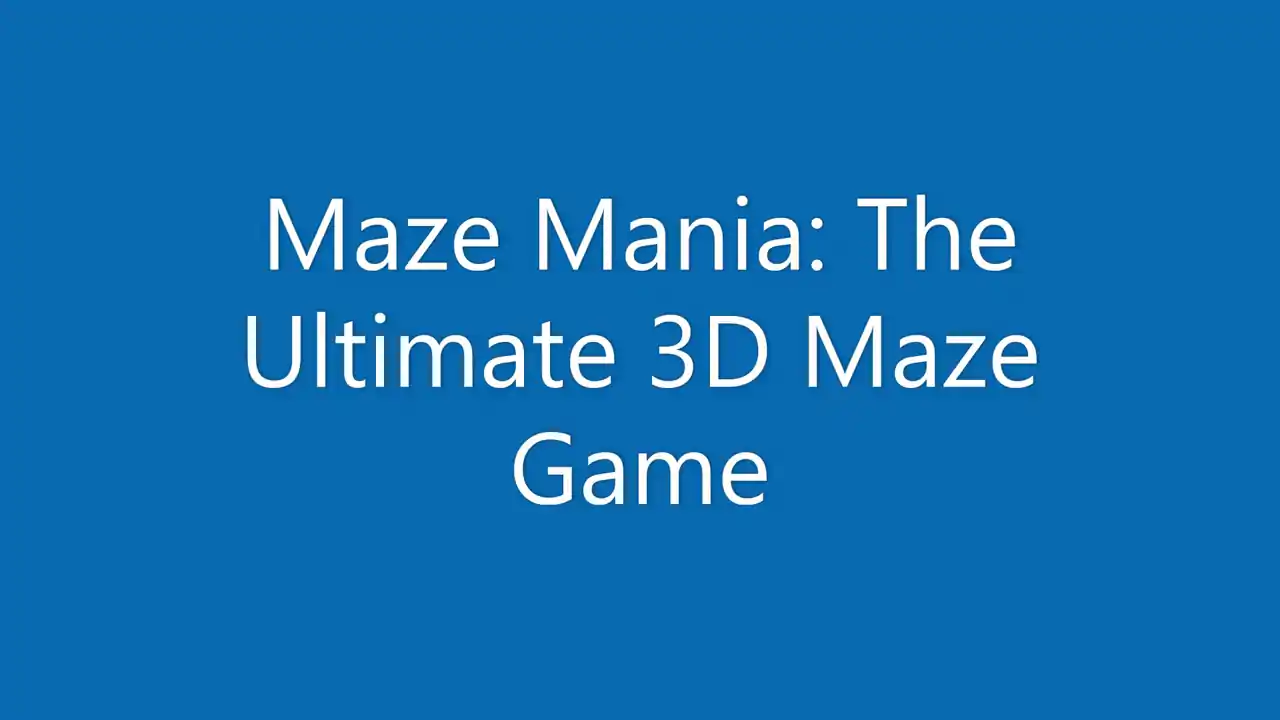 Maze Mania: The Ultimate 3D Maze Game
