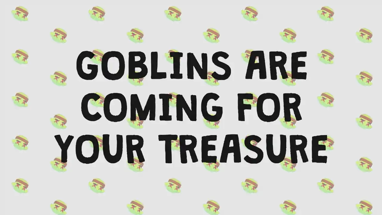 Goblins!