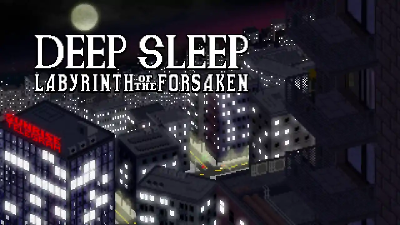 Deep Sleep: Labyrinth of the Forsaken