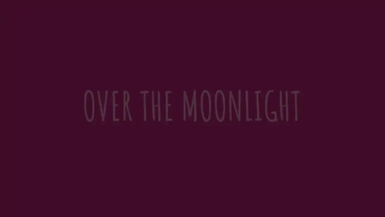 Over The Moonlight