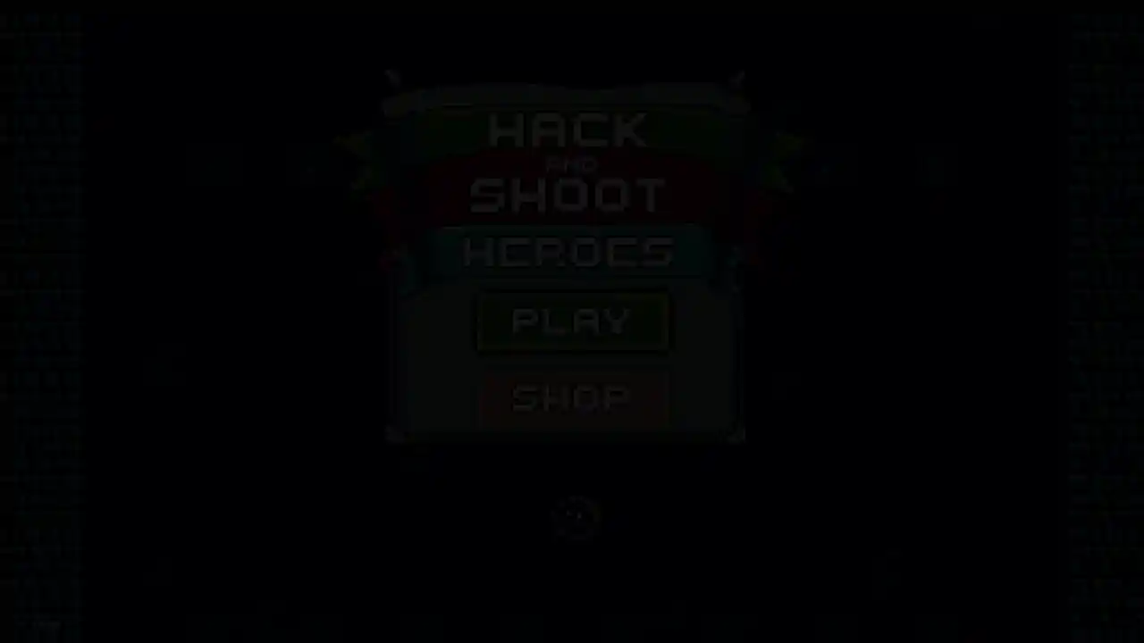 Hack and Shoot Heroes
