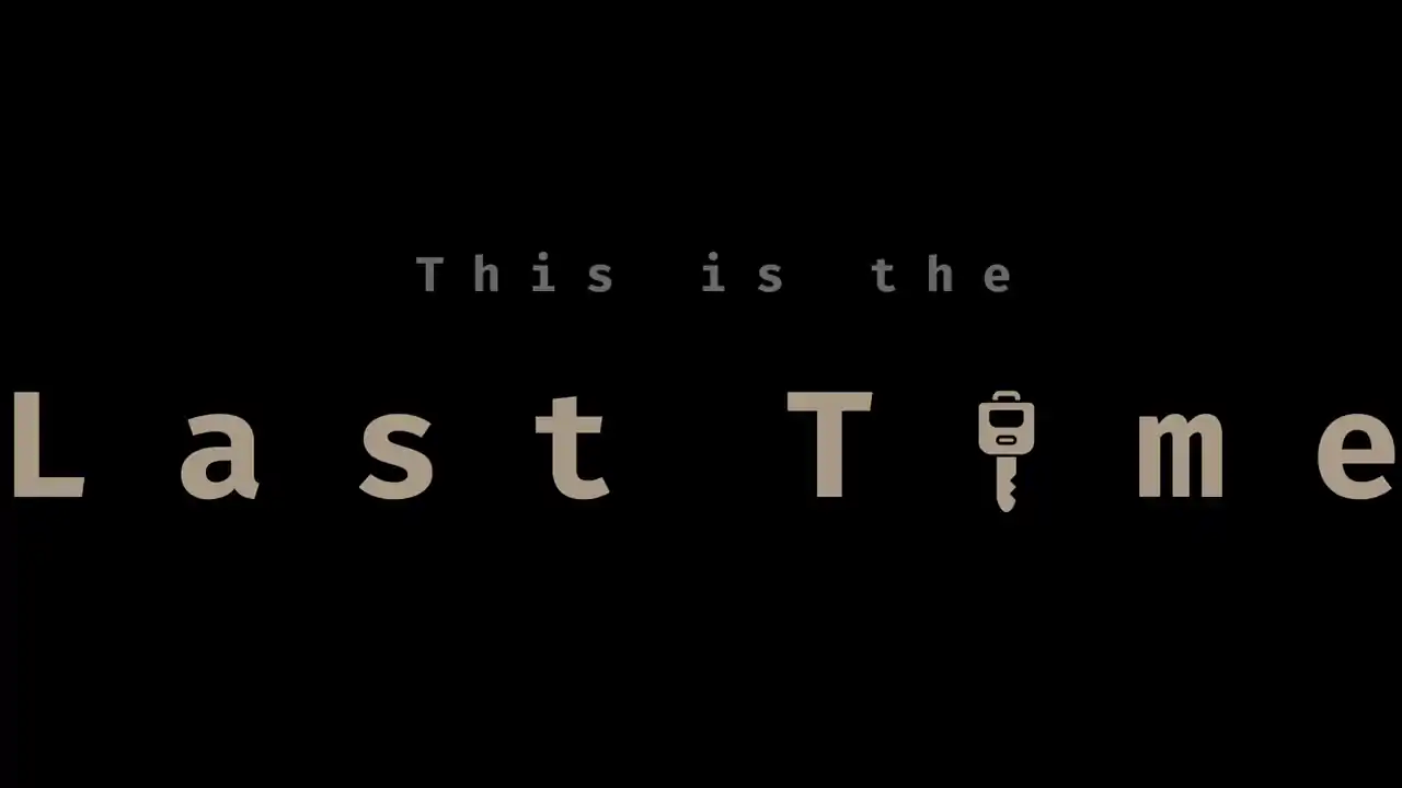 This is the last time